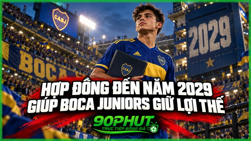 Hợp đồng đến năm 2029 giúp Boca Juniors giữ lợi thế