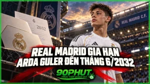 Real Madrid gia hạn Arda Guler đến tháng 6/2032